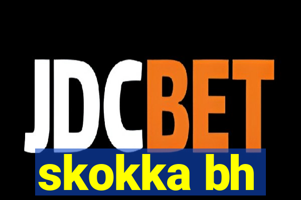 skokka bh